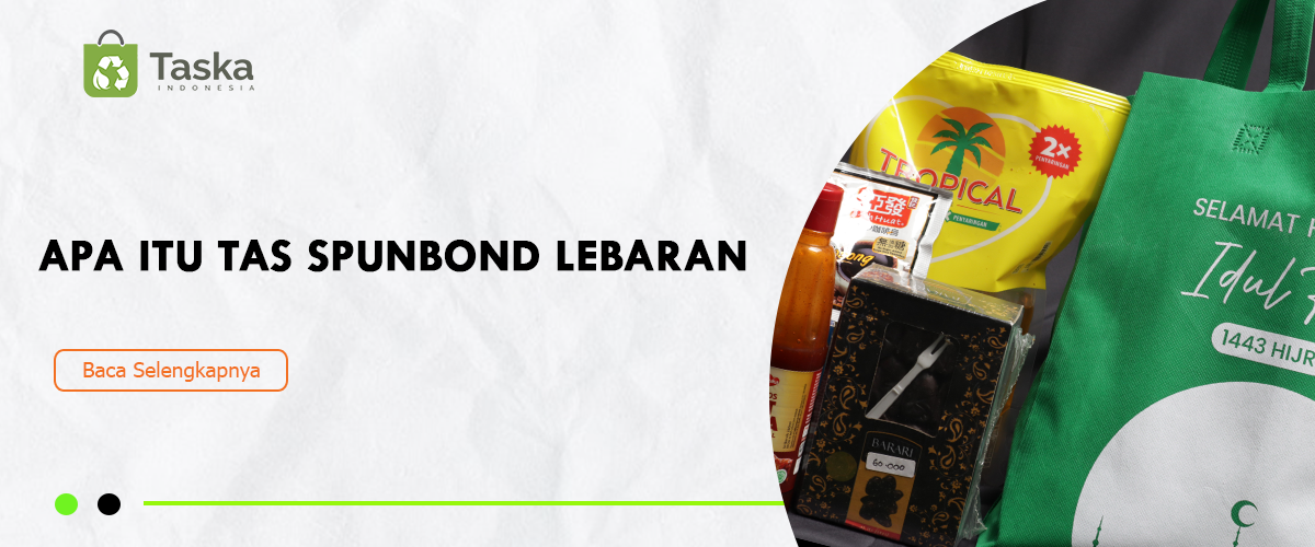 APA ITU TAS SPUNBOND LEBARAN