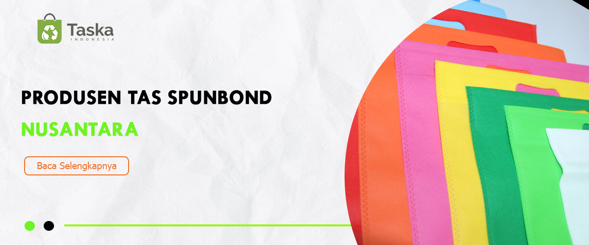 Produsen Tas Spunbond Nusantara Terbaik